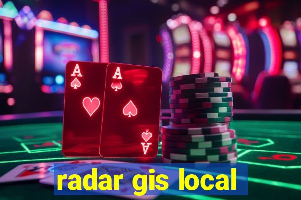 radar gis local